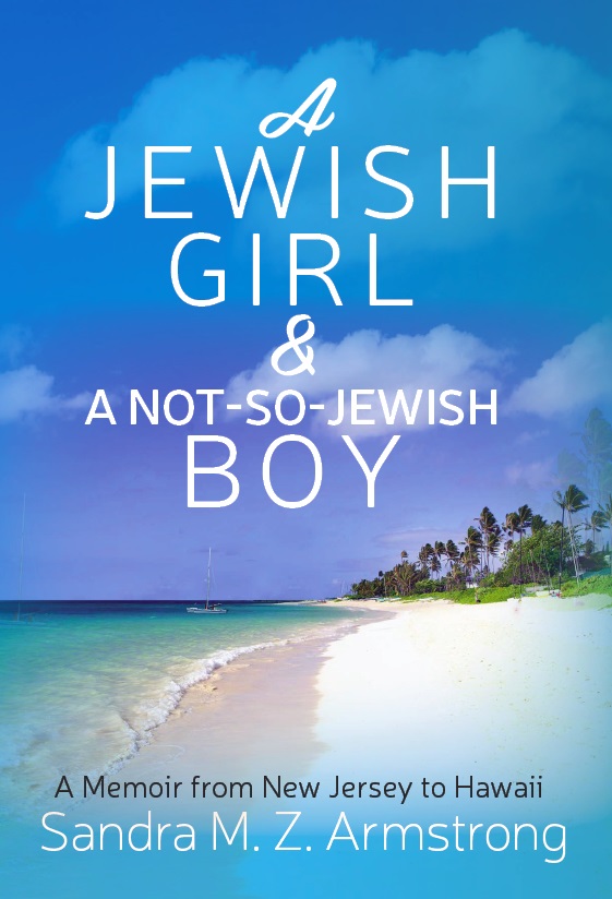 A Jewish Girl & a Not-So-Jewish Boy, by Sandra M.Z. Armstrong