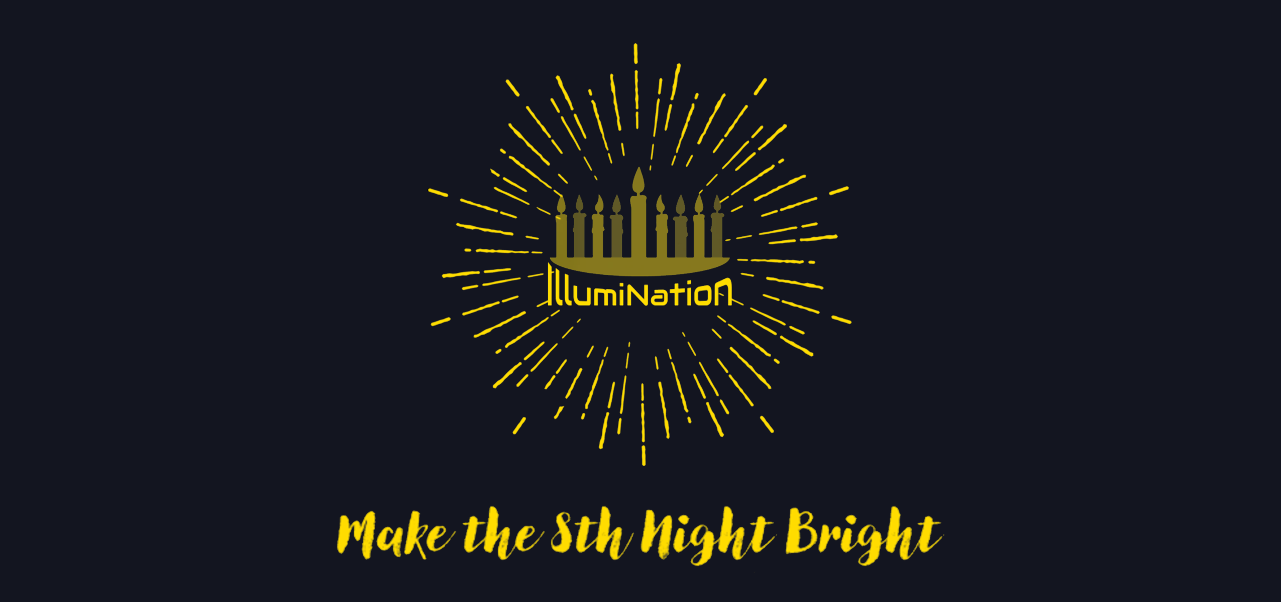 IllumiNation Logo Menorah surrounded by light, text, Make the 8th Night Bright